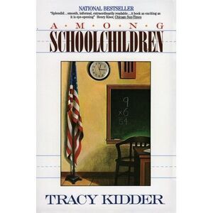 Among Schoolchildren -- Tracy Kidder